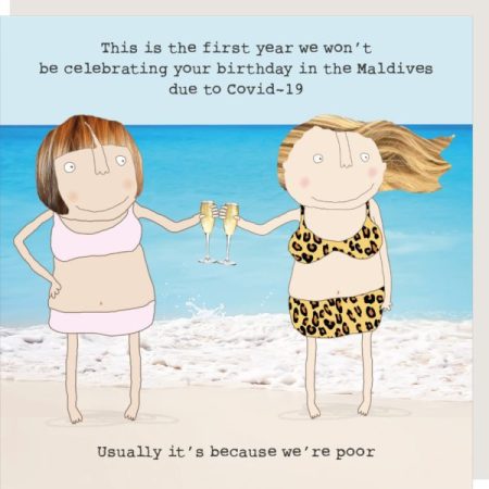 This is the first year we won't be celebrating your birthday in the Maldives... - Rosie Made A Thing card