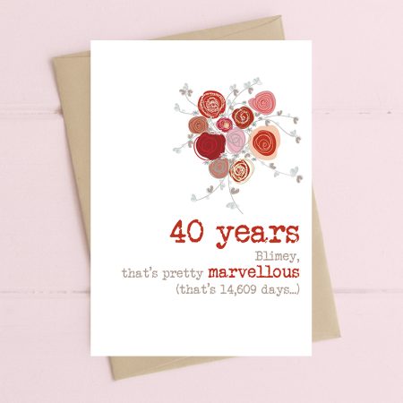 40 years blimey, that's pretty marvellous... - Dandelion Stationery card