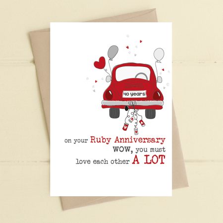 on your Ruby Anniversary ...wow, you must love each other a lot - Dandelion Stationery card