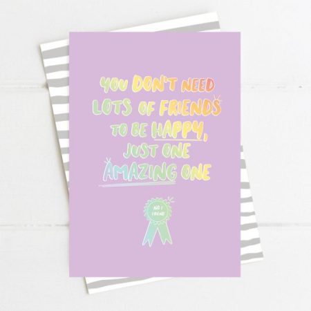 You don't need lots of friends to be happy, just one amazing one - Dandelion Stationery card