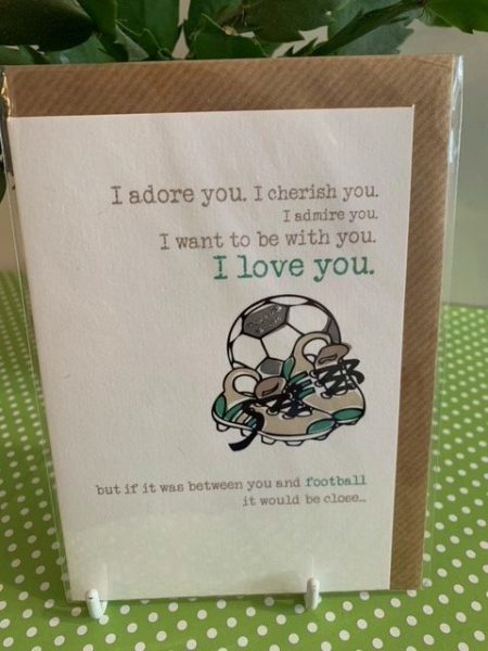 I love you... but if it was between you & football it would be close -  Dandelion Stationery card