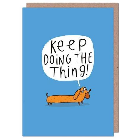 Keep doing the thing!  - Katie Abey card